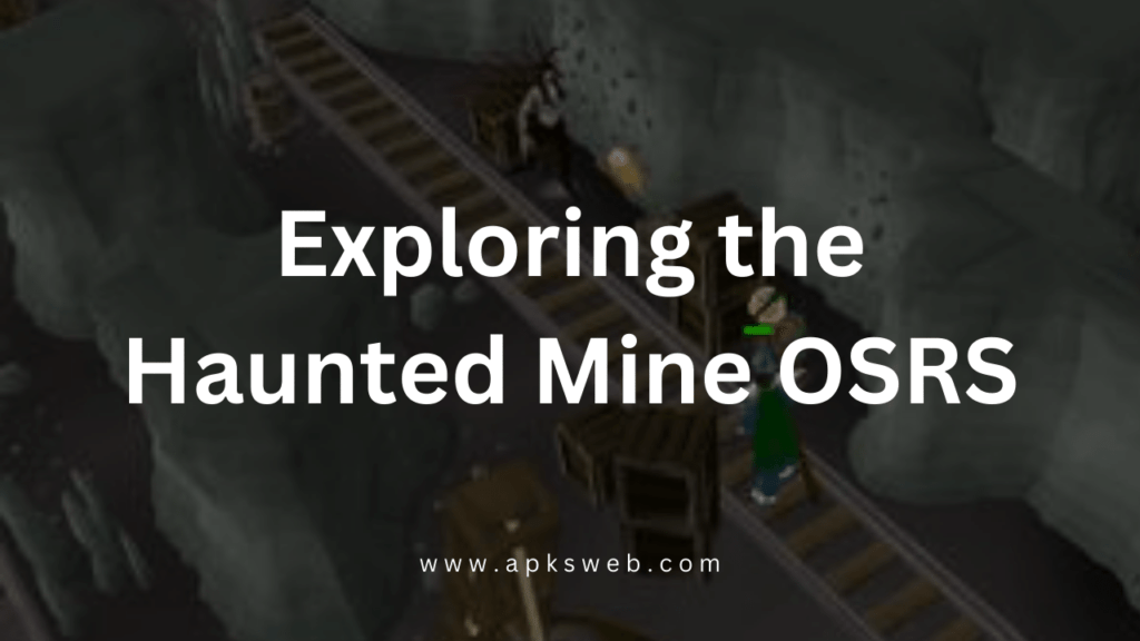 Exploring the Haunted Mine OSRS