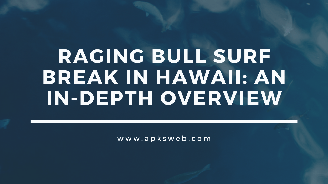 Raging Bull Surf Break in Hawaii An In-Depth Overview